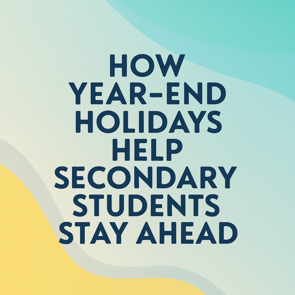 How year end holiday helps lower and upper secondary in IGCSE